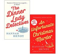 Hannah Hendy The Dinner Lady Detectives Collection 2 Books Set (The Dinner Lady Detectives, An Unfortunate Christmas Murder)