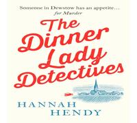 Hannah Hendy The Dinner Lady Detectives Paperback Book Hannah Hendy Multicolor