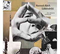 Hannah Hoch - Lebensbild. Eine Collagerie Autobiografie: Hannah Höch