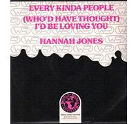 Hannah Jones: Every Kinda People / (Who'd Have Thought) I'd Be Loving You - 7"