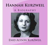 Hannah Kurzweil: A Biography