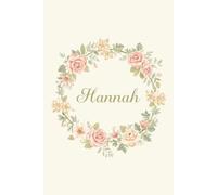 Hannah Notebook - Personalized Notebook for Hannah, Unique Gift for Her, 6x9 120 Pages