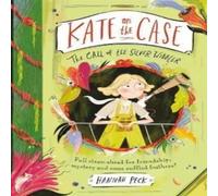 Hannah Peck Kate on the Case: The Call of the Silver Wibbler (Kate on the Case Hannah Peck Multicolor