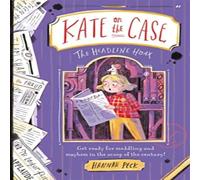 Hannah Peck Kate on the Case: The Headline Hoax (Kate on the Case 3) Paperback Hannah Peck Multicolor