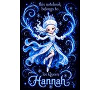 Hannah Personalized Gift: Ice Queen Snow Princess Notebook: Cute Journal for Girls | Lined, 110 Pages, 6x9