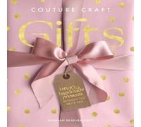 Hannah Read-Baldrey Couture Craft Gifts : Luxury handmade presents without the price Hannah Read-Baldrey Multicolor
