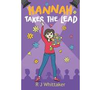 Hannah Takes The Lead: A middle grade story of chocolate, sabotage and the importance of friendship. A Hanfield High standalone.