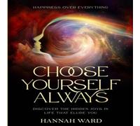 Hannah Ward Happiness Over Everything: Choose Yourself Always - Discover The Hannah Ward Multicolor