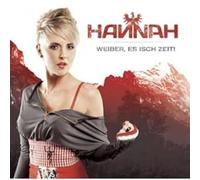 Hannah - Weiber, Es Isch Zeit!