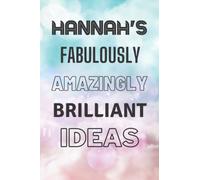 Hannah's Fabulously Amazingly Brilliant Ideas: Personalised Name Journal for Hannah - Lined Notebook Birthday Present for Hannah - 6x9 inches - 110 pages