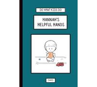 Hannah's Helpful Hands: A playground-friendship adventure. Teaching kids to calm down, share, and turn "hurtful hands" into "helpful hands.