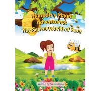 Hannah's Magic Adventures: The Secret World of Bees