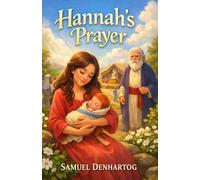 Hannah's Prayer: Little Lamb Rhymes: 40