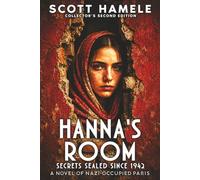 Hanna's Room - Secrets Sealed Since 1942: A Novel of Nazi-Occupied Paris