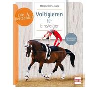 Hannelore Leiser Voltigieren für Einsteiger (Die Reitschule) (Paperback)