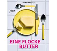 Hannes Arendhol Eine Flocke Butter: Die fetten Klassiker der deutsche (Hardback)