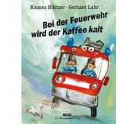 Hannes Hüttner Gerhard Lahr Bei der Feuerwehr wird der Kaffee kalt (Hardback)
