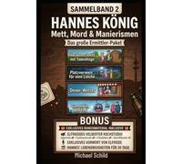 Hannes König: Mett, Mord & Manierismen - Das große Ermittler-Paket: Sammelband 2 mit 4 Bände inklusive Elfriedes Velberter Kochstudio und Hannes Universum (Hannes König Krimi)