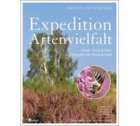 Hannes Petrisch Expedition Artenvielfalt: Heide, Sand & Seen als Hot (Paperback)