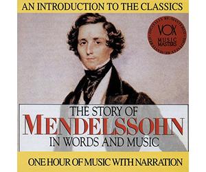 Hannes/Rosand/Luxembourg - The Story of Mendelssohn in Words & Music