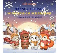 Hanni & Freunde Wintertag im Schneedorf: Ein Malbuch für Kinder
