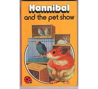 Hannibal And the Pet Show (Animal Stories)