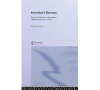 Hannibal's Dynasty: Power and Politics in the Western Mediterranean, 247-183 BC
