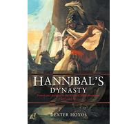 Hannibal's Dynasty: Power and Politics in the Western Mediterranean, 247-183 BC