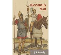 Hannibal's War: A Military History of the Second Punic War