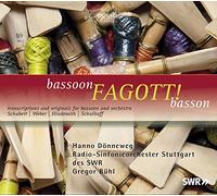 Hanno Dönneweg/Gregor Bühl/Radio-SO Stuttgart des SWR - Schubert/von Weber/Hindemith/Schulhoff (arr. Tarkmann): Bassoon-Fagott!-Basson - Transcriptions and Originals for Bassoon and Orchestra