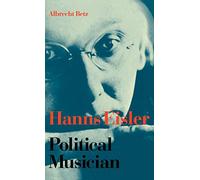 Hanns Eisler – Political Musician