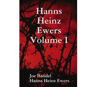 Hanns Heinz Ewers Volume I