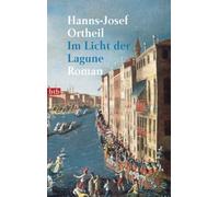Hanns-Josef Ortheil Im Licht der Lagune. Roman (Paperback)