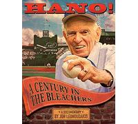 Hano! A Century in the Bleachers
