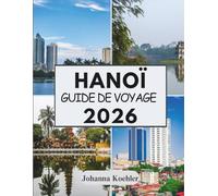 HANOÏ GUIDE DE VOYAGE 2026