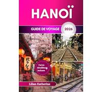 HANOÏ GUIDE DE VOYAGE 2026