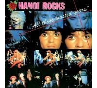 Hanoi Rocks - All Those Wasted Years