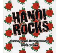 Hanoi Rocks - Decadent, Dangerous Delicious