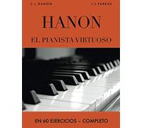 Hanon: El pianista virtuoso en 60 Ejercicios: Completo