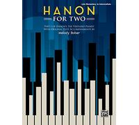 Hanon for Two: Part 1 of Hanon's The Virtuoso Pianist with Original Duet Accompaniments by Melody Bober