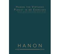 Hanon the Virtuoso Pianist in 60 Exercises: Hanon Piano Exercises Book Three