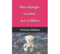 Hans Asperger - revisited - Acts of Malice