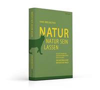 Hans Bibelrieth Natur Natur sein lassen: Die Entstehung des ersten Na (Hardback)