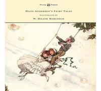 Hans Christian Andersen Hans Andersen's Fairy Tales - Illustrated by W. Heath Robinson Hans Christian Andersen Multicolor