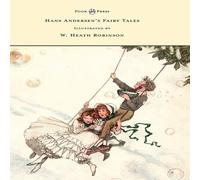 Hans Christian Andersen Hans Andersen's Fairy Tales - Illustrated by W. Heath Robinson in White Hans Christian Andersen White