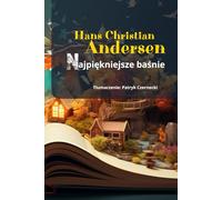Hans Christian Andersen Najpiękniejsze Baśnie | Wersja polska | Piękne rysunki | 6x9 in: Świetny prezent dla dziecka