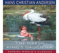 Hans Christian Andersen The Marsh King's Daughter (Esprios Classics) Paperback Book Hans Christian Andersen Multicolor