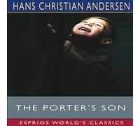 Hans Christian Andersen The Porter's Son (Esprios Classics) Paperback Book Hans Christian Andersen Multicolor