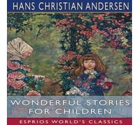 Hans Christian Andersen Wonderful Stories for Children (Esprios Classics) Paperback Book Hans Christian Andersen Multicolor