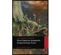 Hans Christian Andersen's Complete Fairy Tales